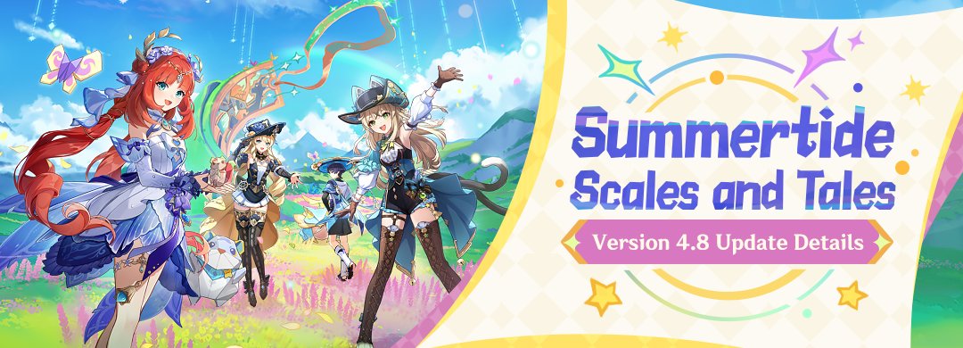 "Summertide Scales and Tales" Version 4.8 Update Details

Dear Traveler,
Below are the details of the Version 4.8 update "Summertide Scales and Tales" and the update compensation.

See more details here: hoyo.link/5QsjFBAL

#GenshinImpact #GenshinImpact4ꓸ8