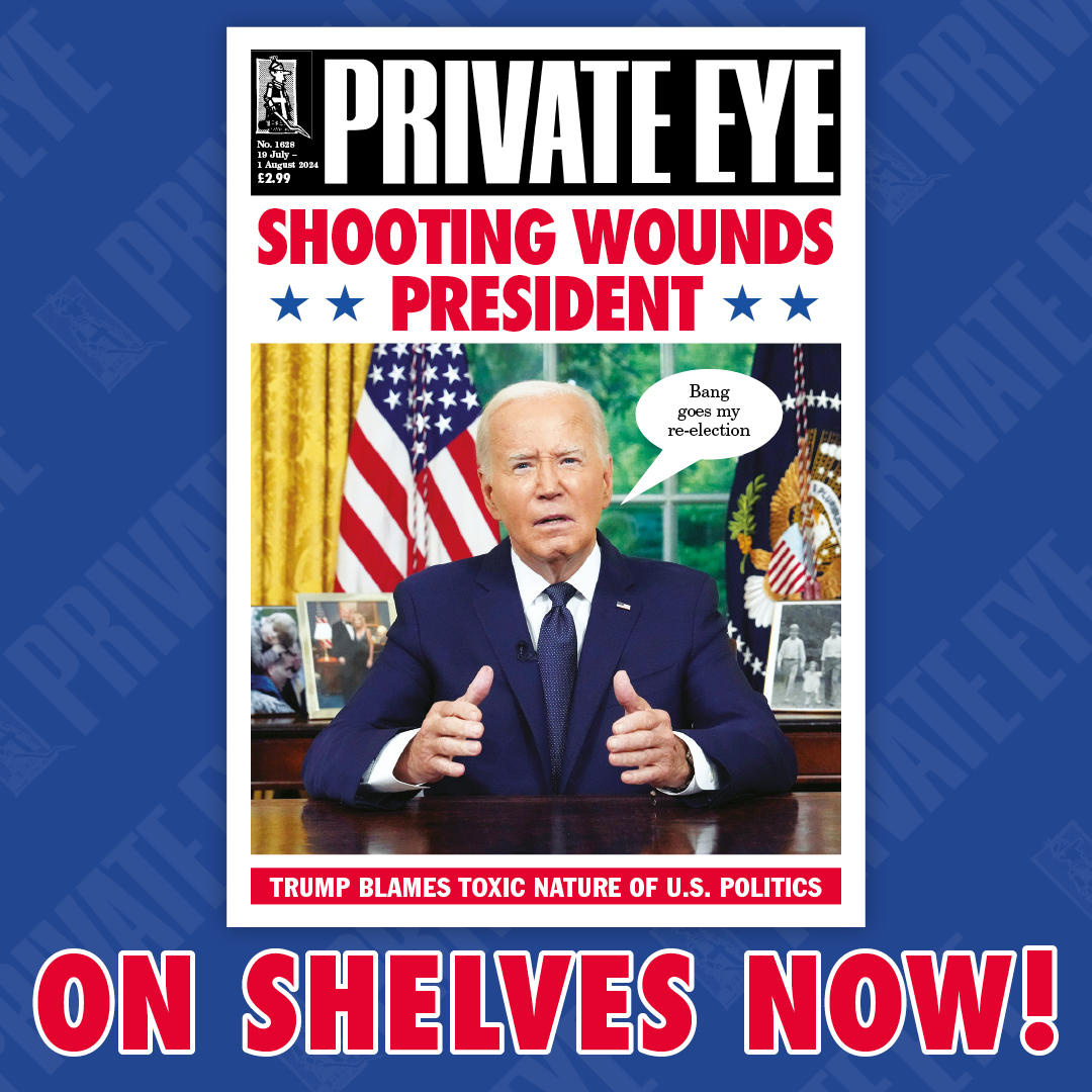 Shooting Wounds President. 

The new Private Eye is out now.