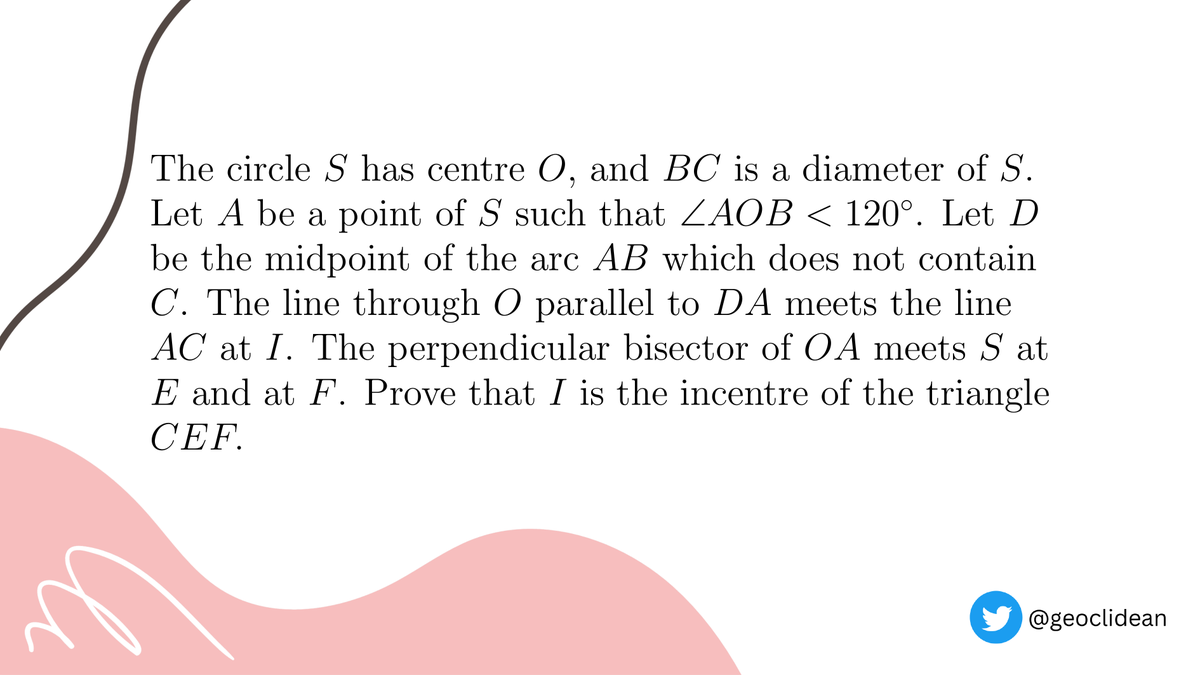 geoclidean's tweet photo. IMO ShortList 2002, geometry problem 3
#Geometry #Incenter #Circumcircle #PerpendicularBisector #IMO2002 #HojooLee #AngleChasing https://t.co/3lF5Z2SSZA