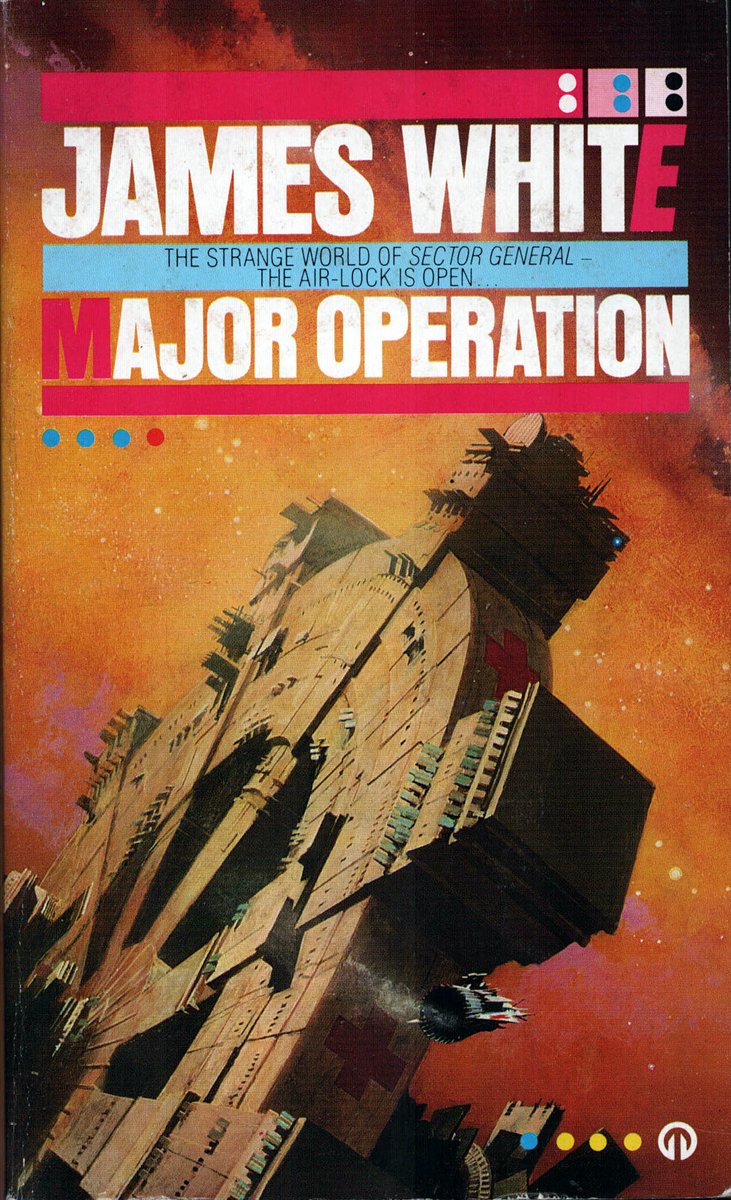 mavmaramis's tweet photo. James White, Major Operation, Orbit, 1987. Cover: John Harris. Sector General series no. 3. #JamesWhite #JohnHarris #Orbit  #SectorGeneral #hospital #operation @thatsgoodweb @afrocosmist @retroscifiart @doberes https://t.co/0MKzIAwdYx