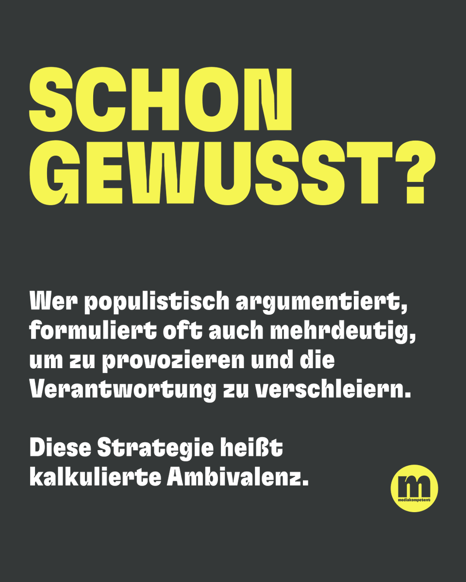 Mit Tabubrüchen können Populist*innen große Aufmerksamkeit wecken.

☝️ Um die Verantwortung zu verschleiern, Menschen mit unterschiedlichen Interessen für sich zu gewinnen und sich volksnah darzustellen, wird z.B. auf Mehrdeutigkeit zurückgegriffen.

#mediakompetent