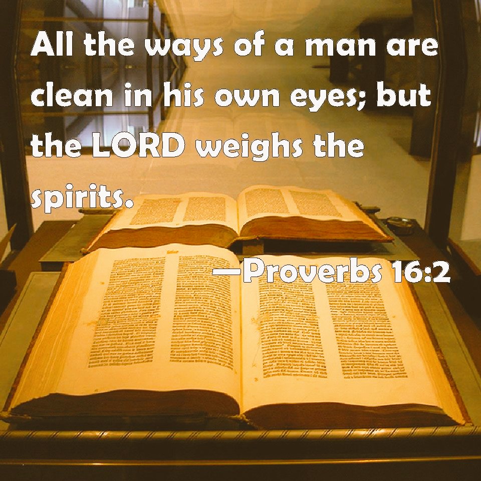4showuright's tweet photo. Proverbs 16 
The Lord Weighs the Spirits

📖 2 All #theways of a #man are #clean &amp; #innocent in his own ey👀s [and he may s👁👁 N🚫THING wr🕳ng with his acti🕳ns], but #theLORD #weighs &amp; #examines #themotives &amp; #intents [of the heart🫀&amp; KNOWS #theTruth]. Prov. 16:2

📖 Prov. 21:2 https://t.co/IMjT4IpLWs