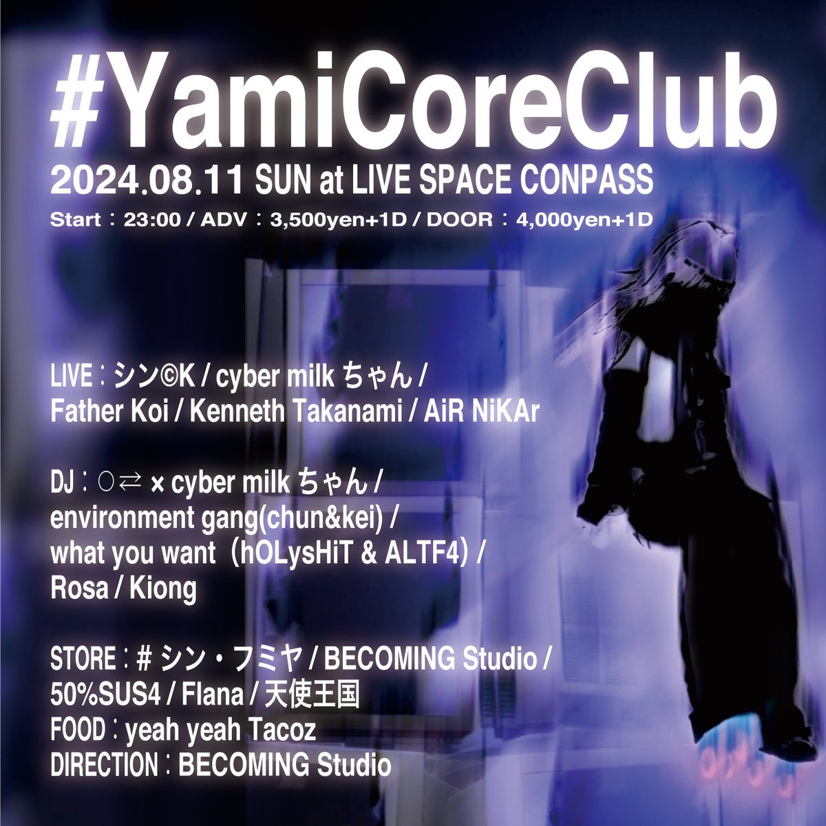 BecomingStudio's tweet photo. 【information】
『#YamiCoreClub』を心斎橋コンパスでオールナイト開催。

【イベント詳細】
『#YamiCoreClub』
日時： 2024年8月11日(日) Start：23:00
会場： LIVE SPACE CONPASS
チケット： ADV：3,500yen+1D / DOOR：4,000yen+1D
Googleフォーム：https://t.co/o7Fka6qtC2 https://t.co/EKuwydvMax