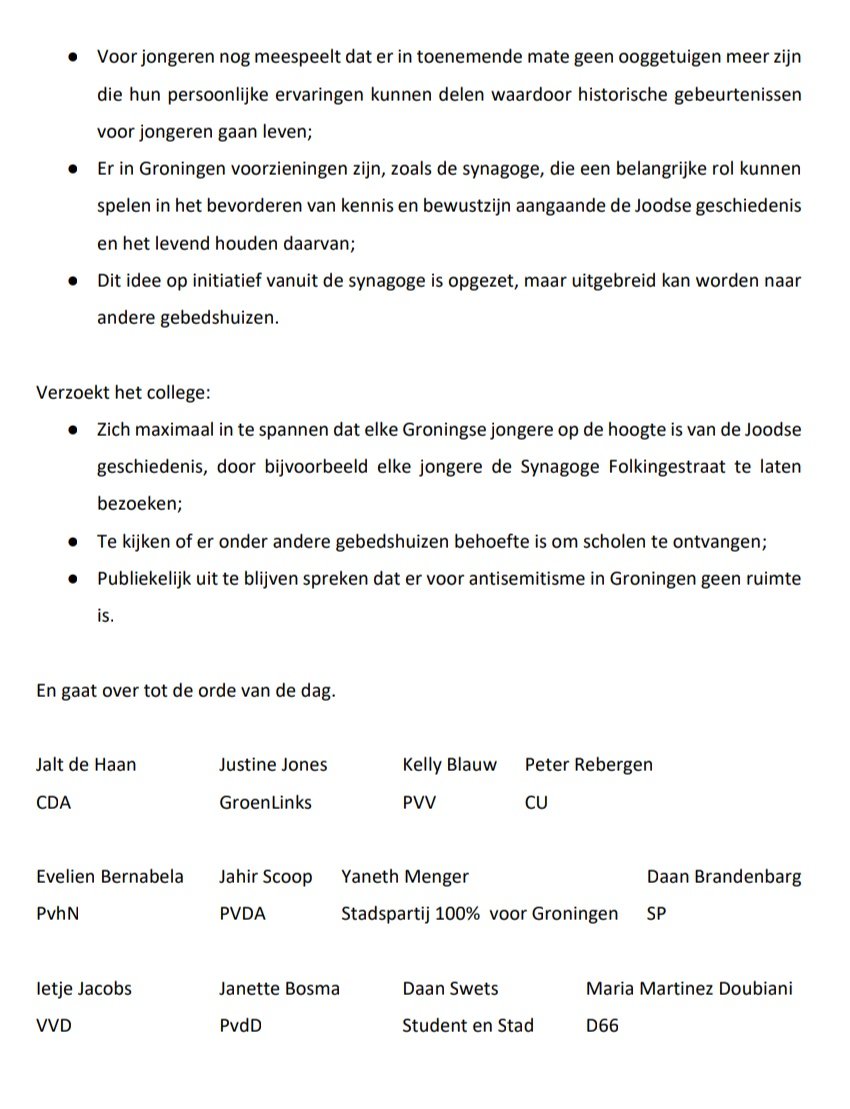 In Groningen is geen ruimte voor antisemitisme! 

Daarom verzoekt de gehele Groningse gemeenteraad aan het college zich maximaal in te spannen om Groningse jongeren (bijv. via een bezoek aan de Synagoge) kennis bij te brengen over onze Joodse geschiedenis.