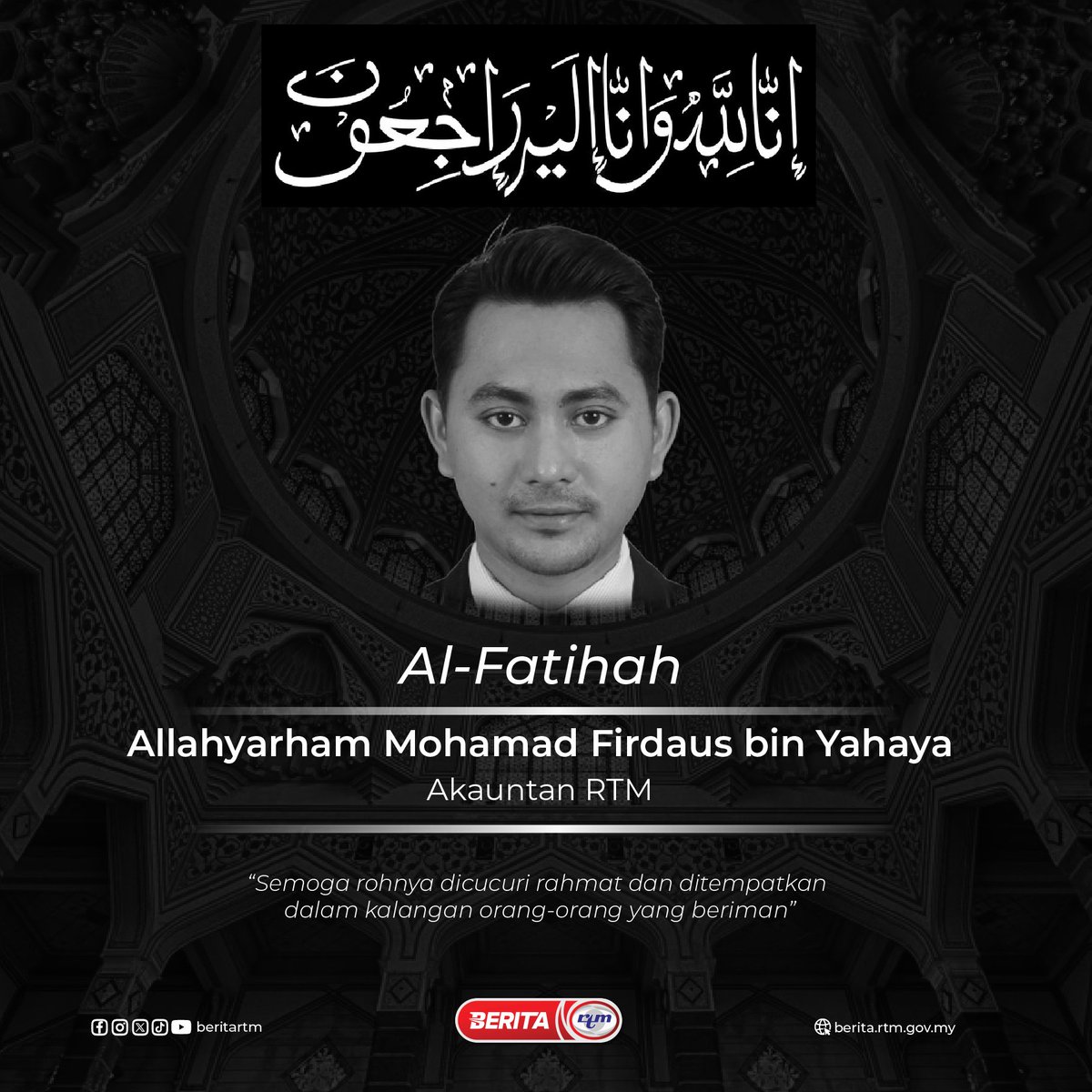 beritartm's tweet photo. Salam Takziah kepada seluruh ahli keluarga Allahyarham Mohamad Firdaus bin Yahaya, Akauntan RTM.

Semoga rohnya dicucuri rahmat dan ditempatkan dalam kalangan orang yang beriman.

'Yang sahih di Berita RTM'
#RTM #BeritaRTM #MalaysiaMadani https://t.co/ExB2ef4EAl