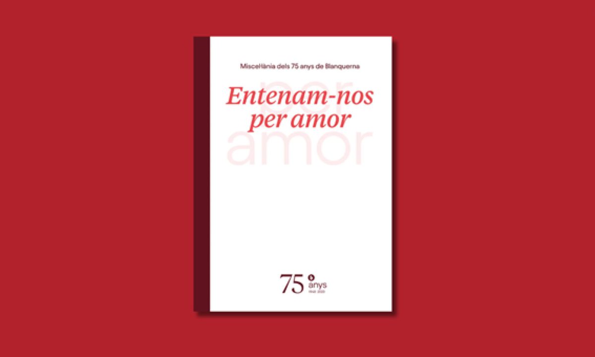 Blanquerna tanca el 75è aniversari publicant 'Entenam-nos per amor' dlvr.it/T9hygC