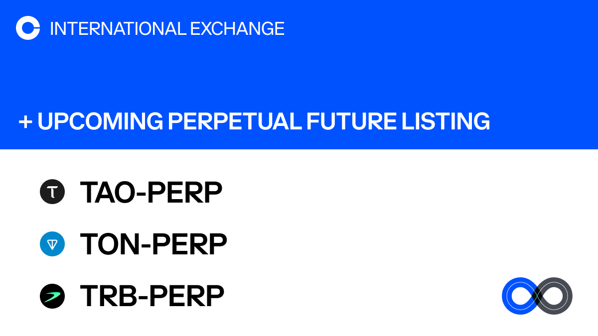 CoinbaseIntExch will add support for Bittensor, Toncoin, and Tellor  perpetual futures on Coinbase International Exchange and Coinbase Advanced.  The opening of our TAO-PERP, TON-PERP, and TRB-PERP markets will begin on  or after