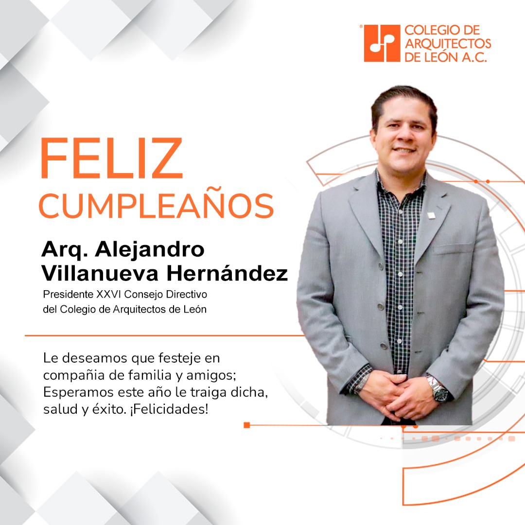 ¡Felicitamos a nuestro actual presidente! El Arq. Alejandro Villanueva Hernández, le deseamos un muy buen día y que festeje en compañia de familia y amigos.