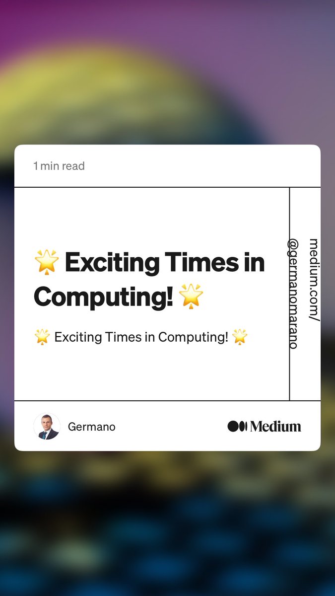 “🌟 Exciting Times in Computing! 🌟” by Germano
medium.com/@germanomarano…