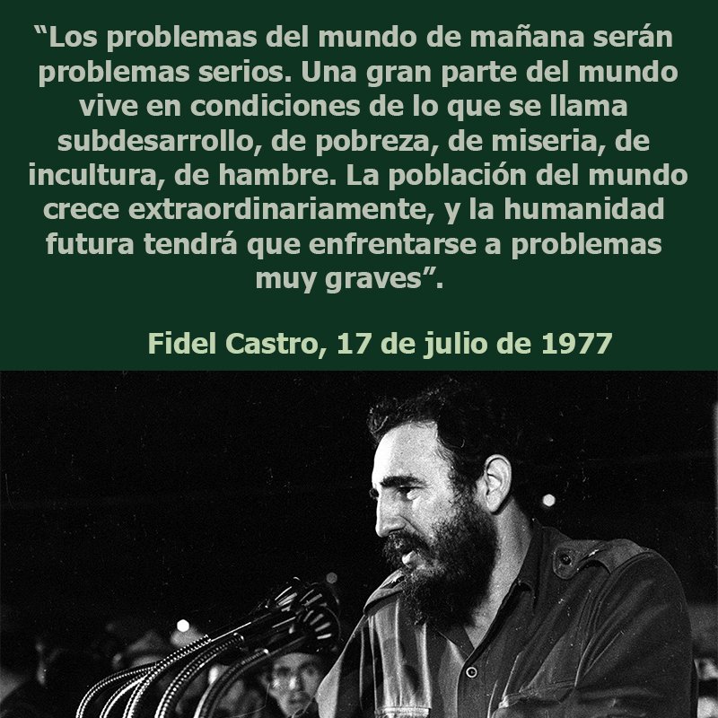 📅17 de julio de 1977 🎙️#FidelCastro: “Los problemas del mundo de mañana serán problemas serios. Una gran parte del mundo vive en condiciones de lo que se llama subdesarrollo, de pobreza, de miseria, de incultura, de hambre. ”