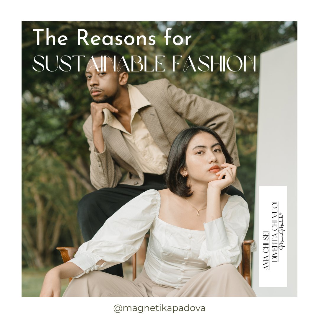 MAGNETIKAPadova's tweet photo. The Reasons for Sustainable Fashion - https://t.co/LcZI2Us51l https://t.co/xzToWKE1GW