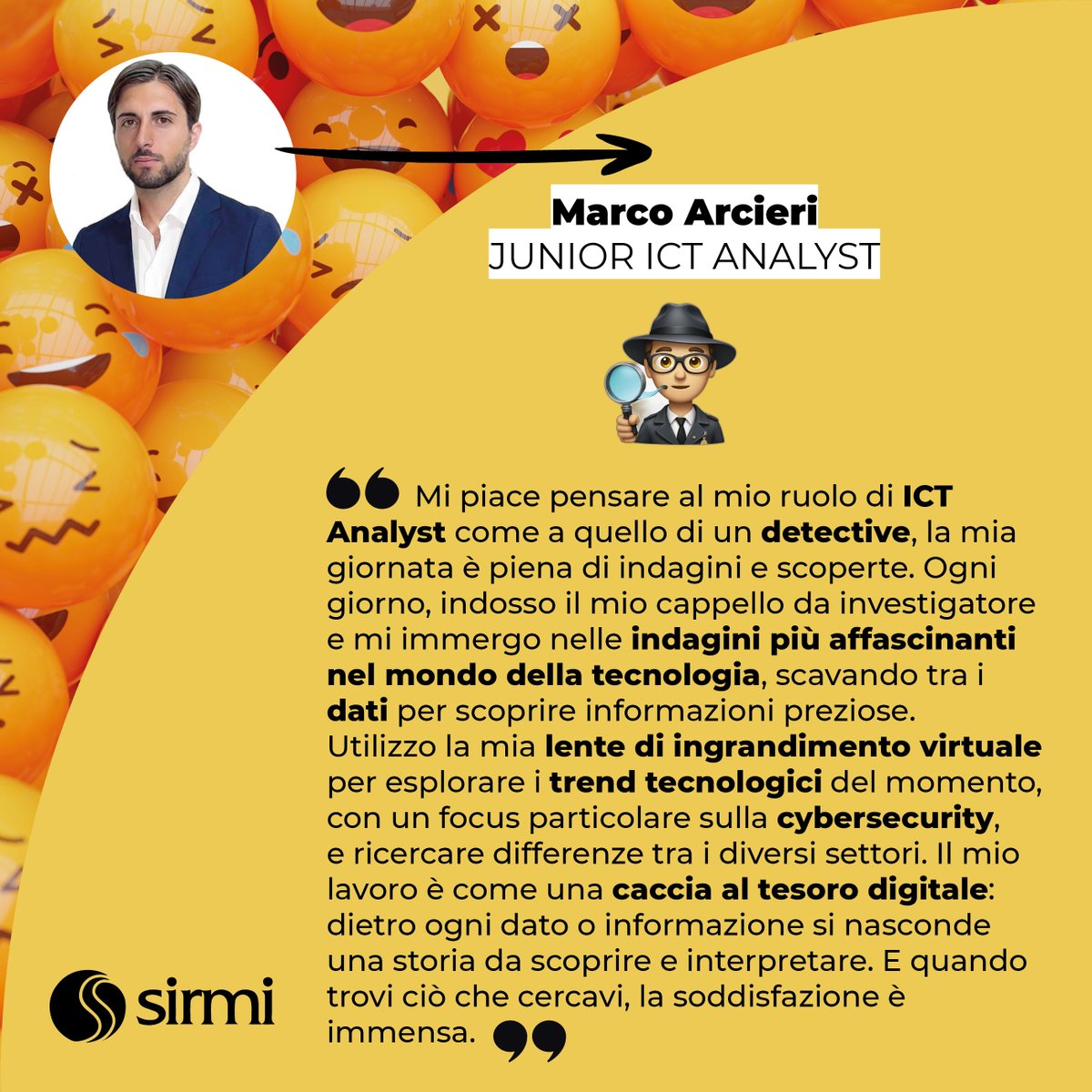 Oggi, il 17 luglio, si celebra il #WorldEmojiDay! 😆

Per questo motivo abbiamo pensato di farci dire da alcuni membri <a href="/SirmiSrl/">SIRMI</a> in quale #Emoji si identificano! 👥

🎮 #FilippoBelloni 
😎 #RiccardoMinuti 
🕵️‍♂️ #MarcoArcieri

Scopri tutte le loro Emoji 👇

#GiornataMondialeEmoji