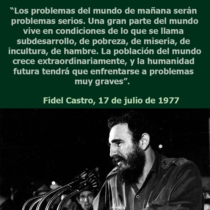 📅17 de julio de 1977 🎙️#Fidel: “Los problemas del mundo de mañana serán problemas serios. Una gran parte del mundo vive en condiciones de lo que se llama subdesarrollo, de pobreza, de miseria, de incultura, de hambre”
#FidelViveEntreNosotros #FidelPorSiempre <a href="/MincinCuba/">Comercio Cuba</a>
