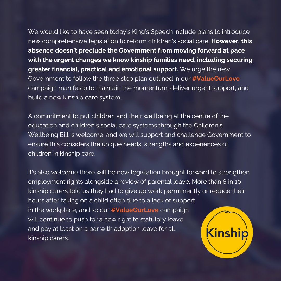 Today's #KingsSpeech included welcome commitments to legislate to improve children's wellbeing and bolster employment rights - it's vital that both of these consider #KinshipFamilies and that we see other Government action to deliver urgent support. 

Our full response. 👇