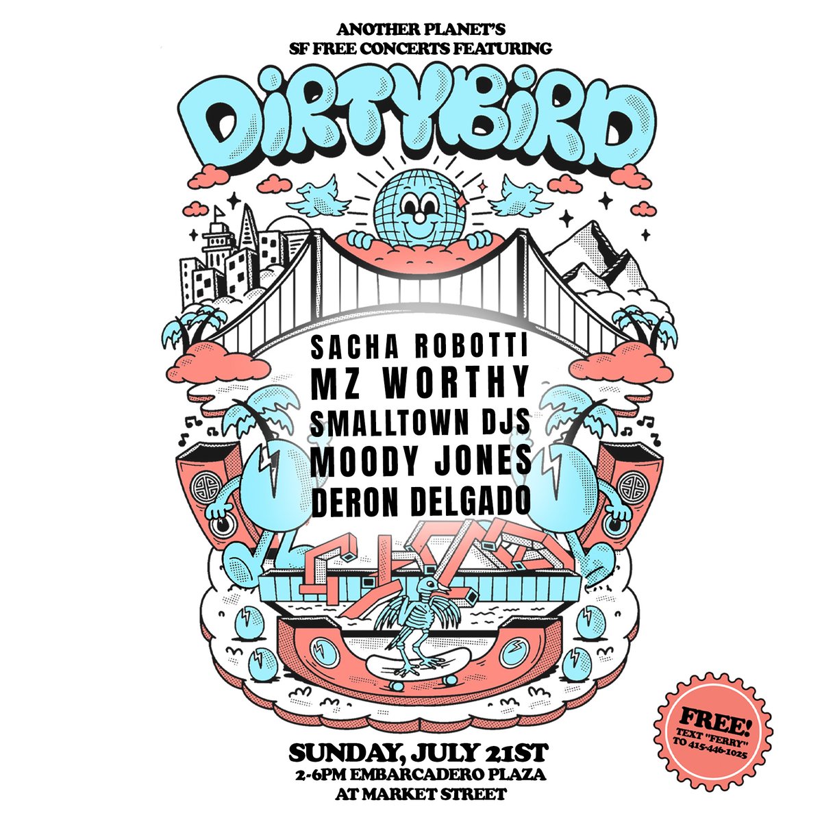 Another Planet Entertainment (@apeconcerts) on Twitter photo The official <a href="/Dirtybird/">Dirtybird</a>: Back to Baysics lineup has arrived ft. <a href="/sacharobotti/">Sacha Robotti 🦥👑</a>, <a href="/w_o_r_t_h_y/">Mz Worthy</a>, <a href="/SmalltownDjs/">Smalltown DJs</a>, & Deron Delgado b2b <a href="/moodyjones/">Moody Jones</a> ⚡ Don't miss this electric free concert at the Embarcadero Plaza at Market St. this Sun, 7/21 🌐
🎟️: RSVP now!
ℹ️: bit.ly/3Ljiety The official <a href="/Dirtybird/">Dirtybird</a>: Back to Baysics lineup has arrived ft. <a href="/sacharobotti/">Sacha Robotti 🦥👑</a>, <a href="/w_o_r_t_h_y/">Mz Worthy</a>, <a href="/SmalltownDjs/">Smalltown DJs</a>, & Deron Delgado b2b <a href="/moodyjones/">Moody Jones</a> ⚡ Don't miss this electric free concert at the Embarcadero Plaza at Market St. this Sun, 7/21 🌐
🎟️: RSVP now!
ℹ️: bit.ly/3Ljiety