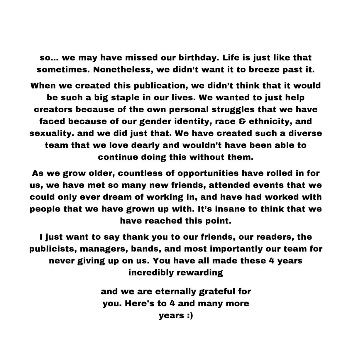 so… we may have missed our birthday. Life is just like that sometimes. Nonetheless, we didn’t want it to breeze past it.

Thank you to our friends, our readers, the publicists, managers, bands, &amp; most importantly our team for never giving up on us… happy 4 years!

🎨: <a href="/altpnk/">L ✶ U</a>