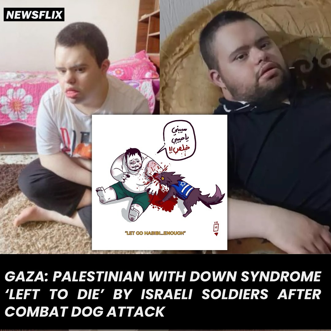 Muhammed was attacked and killed by a military dog. Yes, Muhammed, who had Down syndrome, was killed by Israeli forces. Muhammed's mother heard his cries of pain as the dog was biting him. Now, tell me, are the Israeli forces terrorists or not?