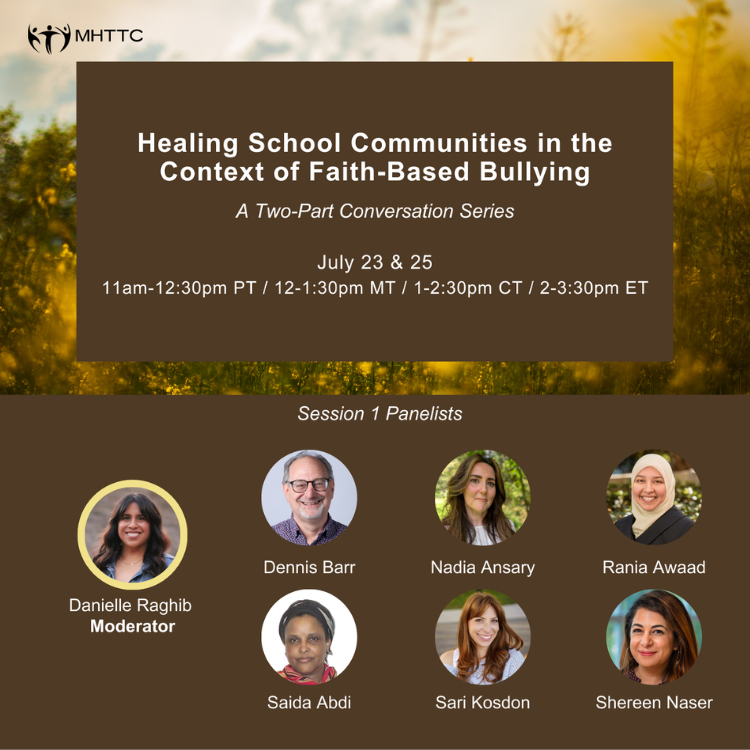 psmhttc's tweet image. Join the @MHTTCNetwork to learn actionable ways YOU can take a stand against faith-based bullying in your school community 🤝 Register today for the two-part conversation series at the link below.  shorturl.at/TLhlS