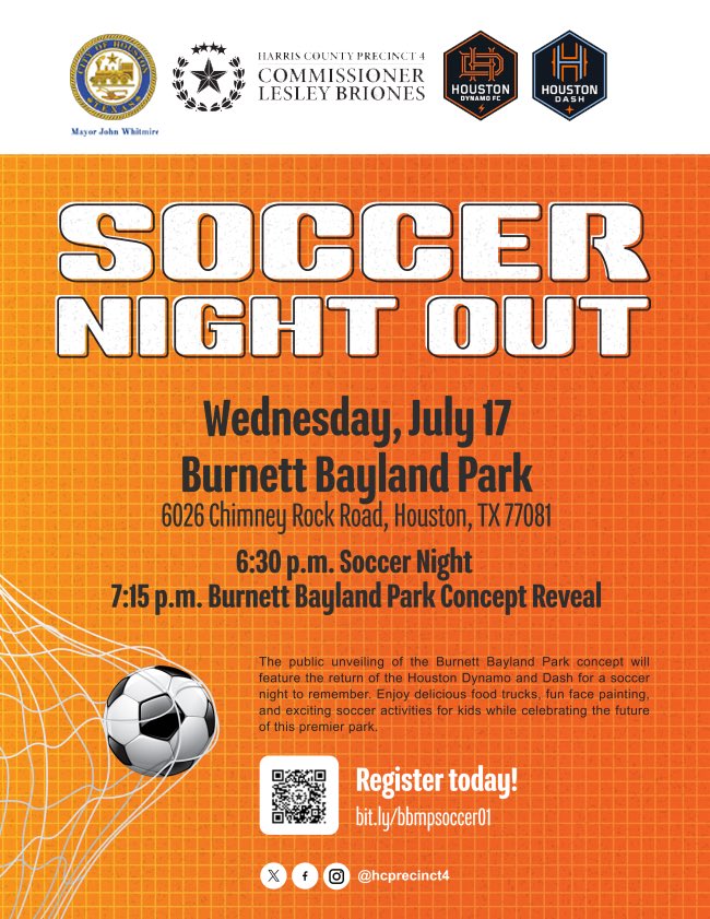 Hey Houston soccer fans! Join us tonight, July 17, at 7:15 pm at Burnett Bayland Park for ⚽️Soccer Night Out!⚽️
@HouMayor John Whitmire, <a href="/HCPrecinct4/">Harris County Precinct 4</a>  Commissioner Lesley Briones, <a href="/METROHouston/">METRO Houston</a>  Chair Elizabeth Gonzalez Brock, and the <a href="/HoustonDynamo/">Houston Dynamo FC</a>  &amp; <a href="/HoustonDash/">Houston Dash</a>  will be there