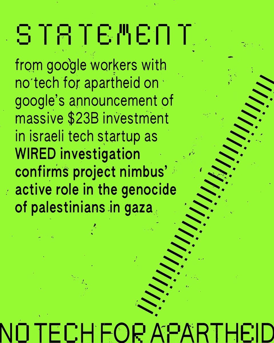 NoTechApartheid's tweet photo. STATEMENT from Google workers with the No Tech for Apartheid campaign on Google's announcement of massive $23B investment in Israeli tech startup as Wired investigation confirms Project Nimbus' active role in the genocide of Palestinians in Gaza https://t.co/r3j9XE1sNC