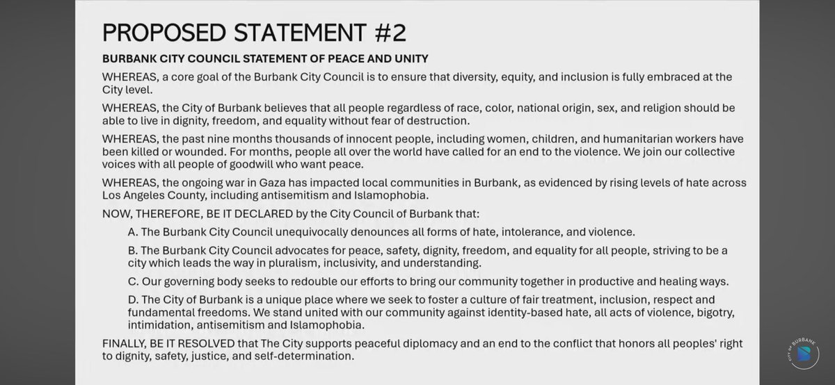 Last night, the Burbank City Council unanimously called for a permanent ceasefire in Gaza and called for the restoration of funding to the UN relief and works agency. It’s a combination of the 2 proposed statements listed, and includes all of statement 1. More Saturday.
