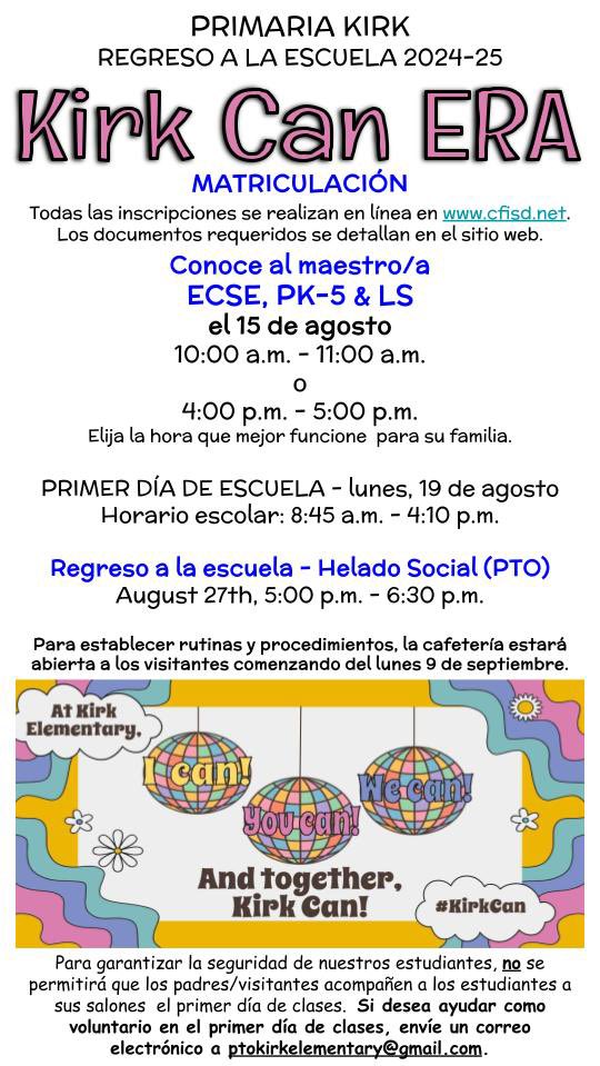 Welcome to our new #KirkCan Era 2024-2025 school year! Check out information regarding registration,
Meet the Teacher, the first day of school and back to school ice cream social!

¡Bienvenidos a nuestro nuevo año escolar #KirkCan Era 24-25! ¡Consulta información importante aquí!