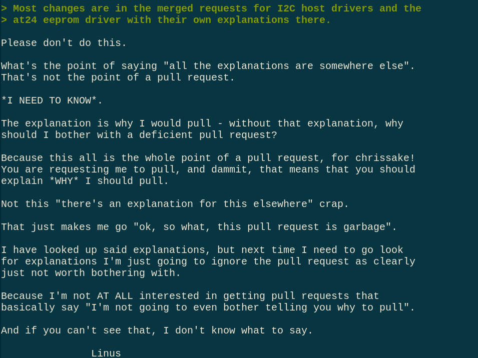 unixbhaskar's tweet photo. Aha! Linus rightfully hammered one fella, for not putting enough effort to make him convince(in a broad sense, other people who might be involved in those or interested to know) for a pull request of a specific sub-system.
Linus gives us enough reason to like and love him 👍 https://t.co/H5yE2NE6pp