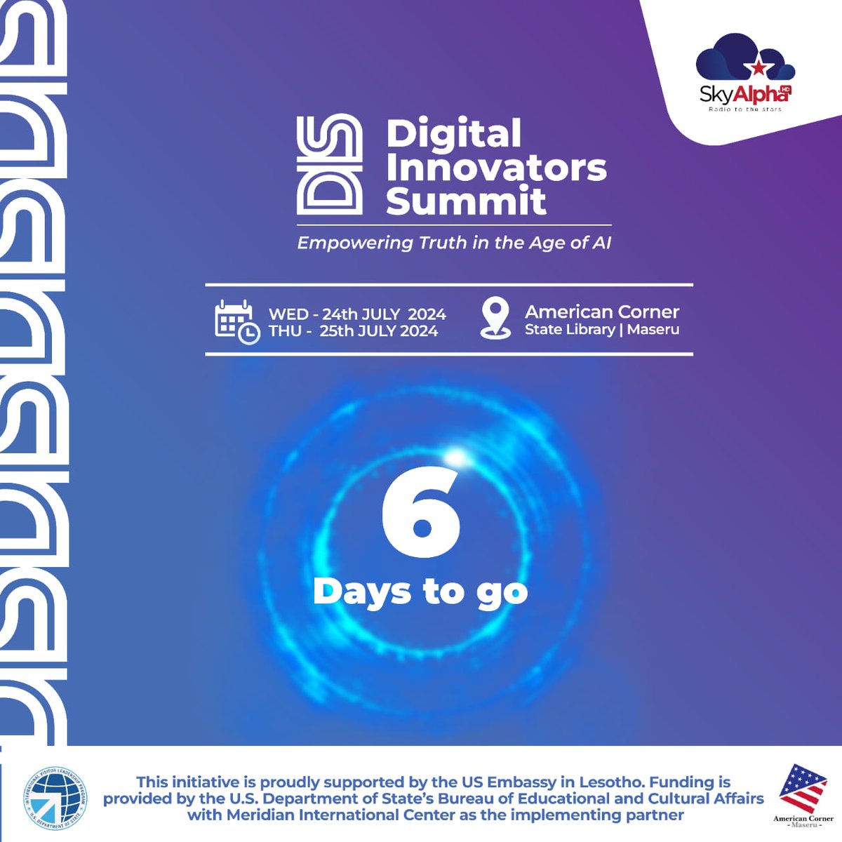 Digital Innovators Summit: Empowering Truth in the Age of AI, hosted by <a href="/SkyAlpha_HD/">Sky Alpha HD</a>, will be held on July 24-25, 2024, at the American Corner, State Library, only 6 days to go!

The Digital Innovators Summit is proudly supported by the <a href="/USEmbassyMaseru/">U.S. Embassy Maseru</a> in Lesotho.