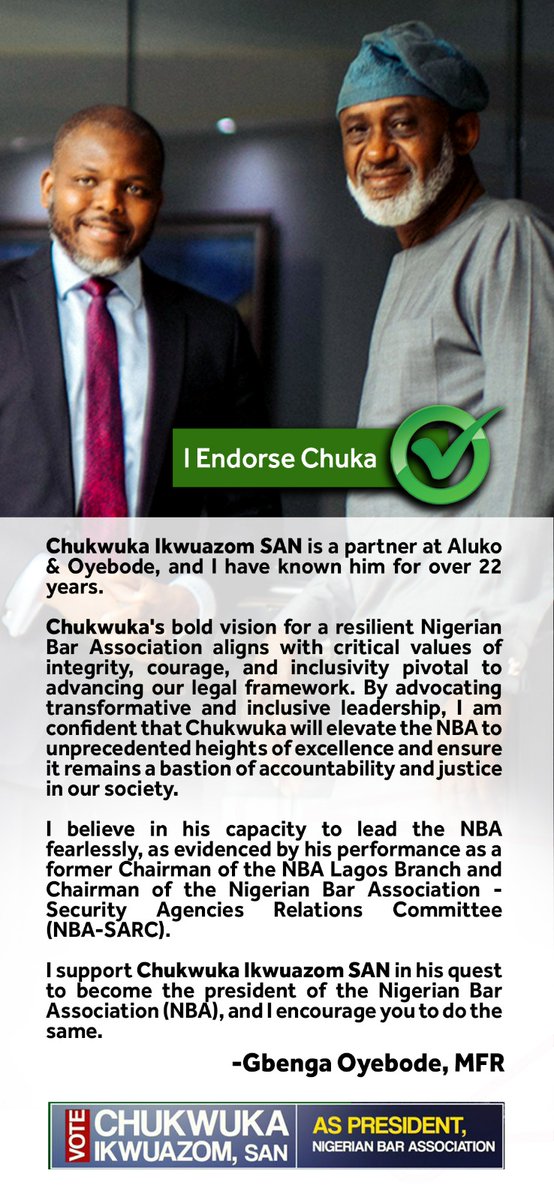 "I believe in his (Chukwuka Ikwuazom SAN) capacity to lead the NBA fearlessly, as evidenced by his performance as a former Chairman of the NBA Lagos Branch and Chairman of the Nigerian Bar Association - Security Agencies Relations Committee." - Gbenga Oyebode, MFR.

#ManLikeChuka