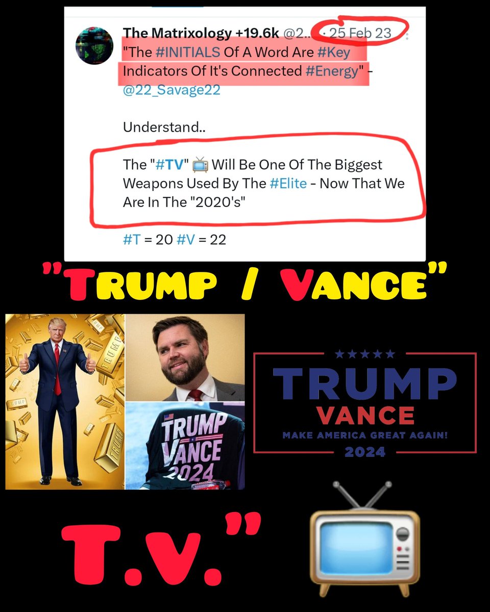 TheMatrixology's tweet image. "The #INITIALS Of A Word Are #Key Indicators Of It's Connected #Energy" - @22_Savage22 

The "#TV" 📺 Will Be One Of The Biggest Weapons Used By The #Elite - Now That We Are In The "2020's"

#T = 20 #V = 22" - @22_Savage22 
__

2024: "#T-RUMP / #V-ANCE"

#TV.. 🤫

#TheMatrixology