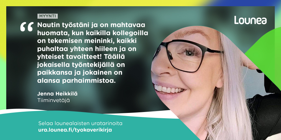 Tiiminvetäjämme Jennan mielestä parasta Lounealla työskentelyssä on se, että kaikilla kollegoilla on tekemisen meininki ja jokainen on alansa parhaimmistoa! 💙💪

Lue Jennan uratarina kokonaisuudessaan osoitteessa 👉 ura.lounea.fi/tyokaverikirja…
#Lounea #työura #myyntityö #ryhmähenki