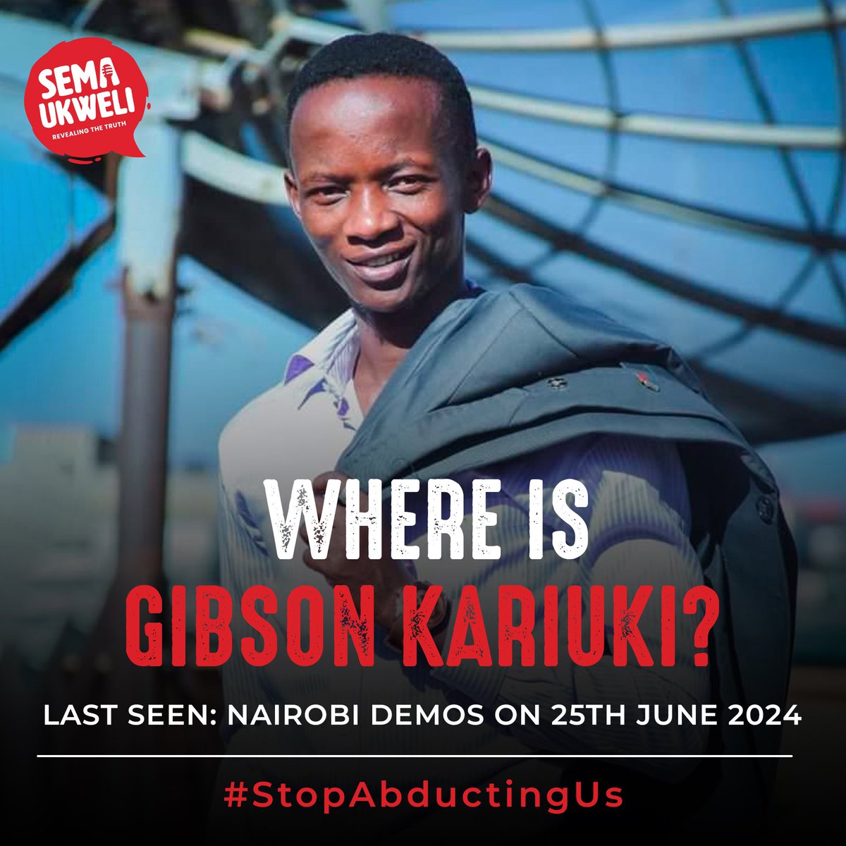 SemaUkweliKenya's tweet photo. @DCI_Kenya @PoliceKE @NPSOfficial_KE @InteriorKE @thekhrc @AmnestyKenya @HakiKNCHR @LawSocietyofKe @DefendersKE Gibson Kariuki, a community leader and youth advocate from Olkeri Ward in Kajiado North, was last seen on 25th June 2024 during the protest. Any information regarding his whereabouts can be shared with Rachael on 0724484035. #SemaUkweli https://t.co/hAScVm2xYO