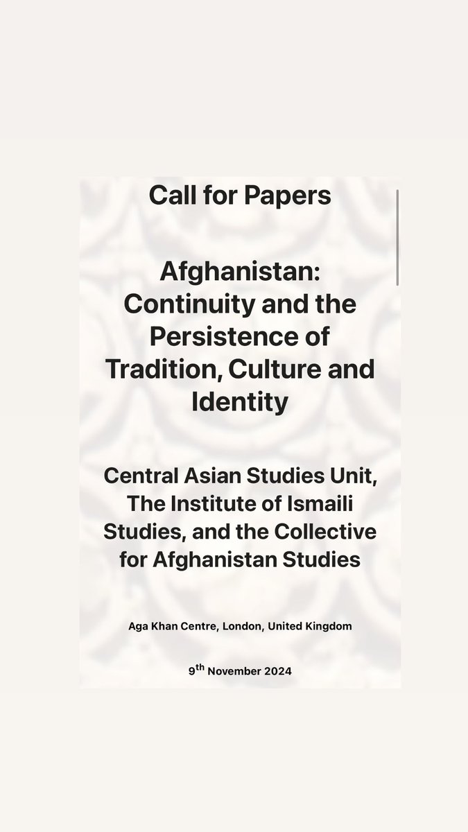 “We are pleased to announce a call for papers for the upcoming conference, Afghanistan: Continuity and the Persistence of Tradition, Culture and Identity. This conference seeks to explore the multifaceted dimensions of identity, intellectual tradition, and cultural heritage of