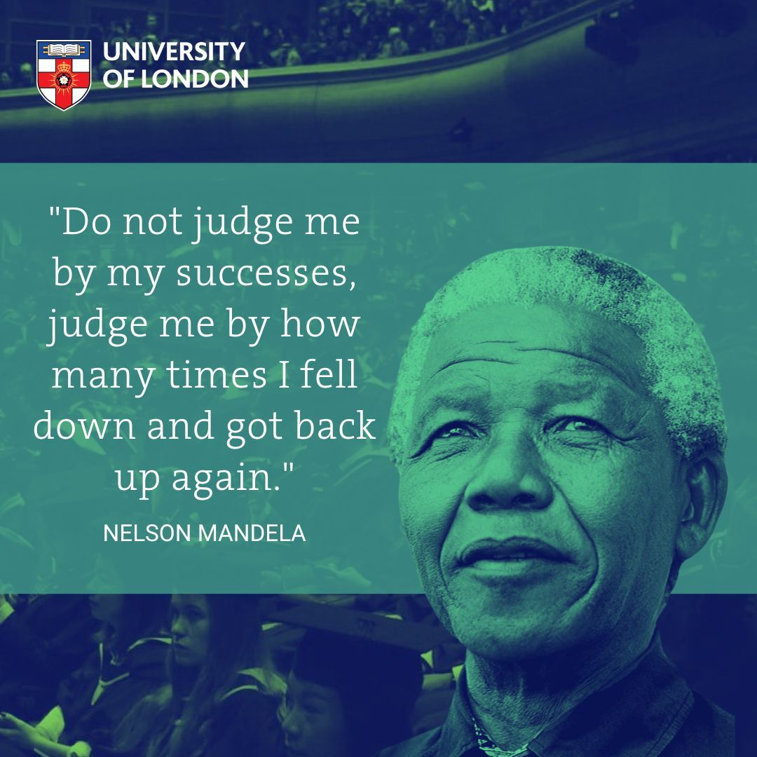 On #NelsonMandelaDay we reflect on the great legacy of Nelson Mandela, who  studied at the University of London during his incarceration. We hope his  courage and determination will inspire you to persevere, image size:1080x1080