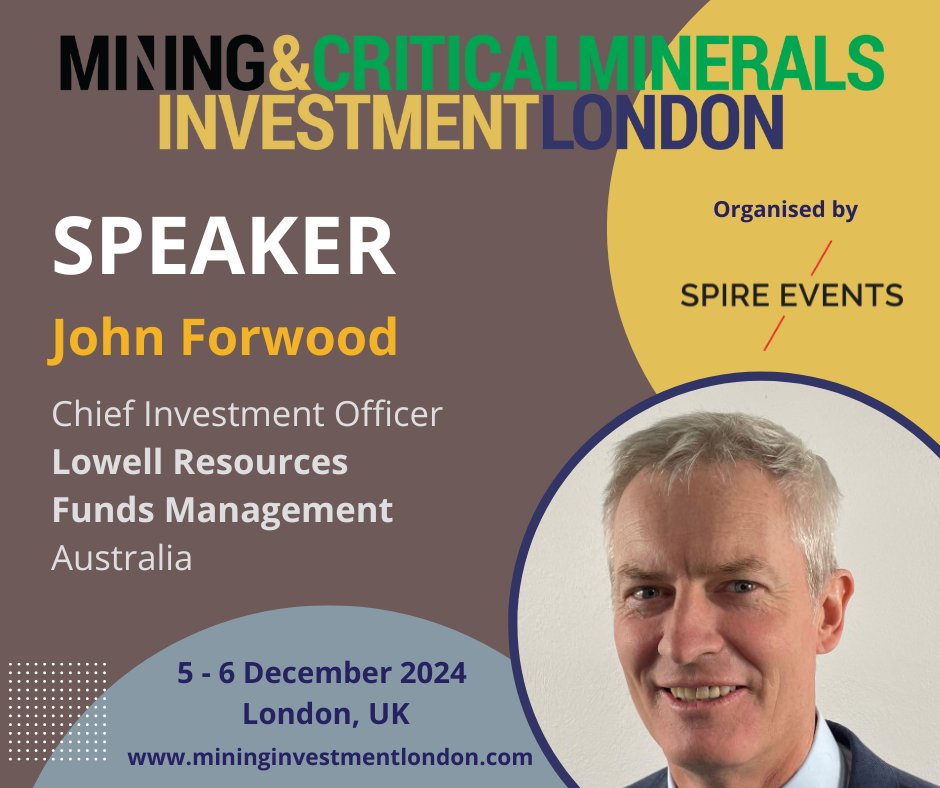Honoured to have John Forwood, CIO at Lowell Resources Funds Management as a speaker at our Mining &amp; Critical Minerals Investment London Conference in December 2024. More info at mininginvestmentlondon.com
