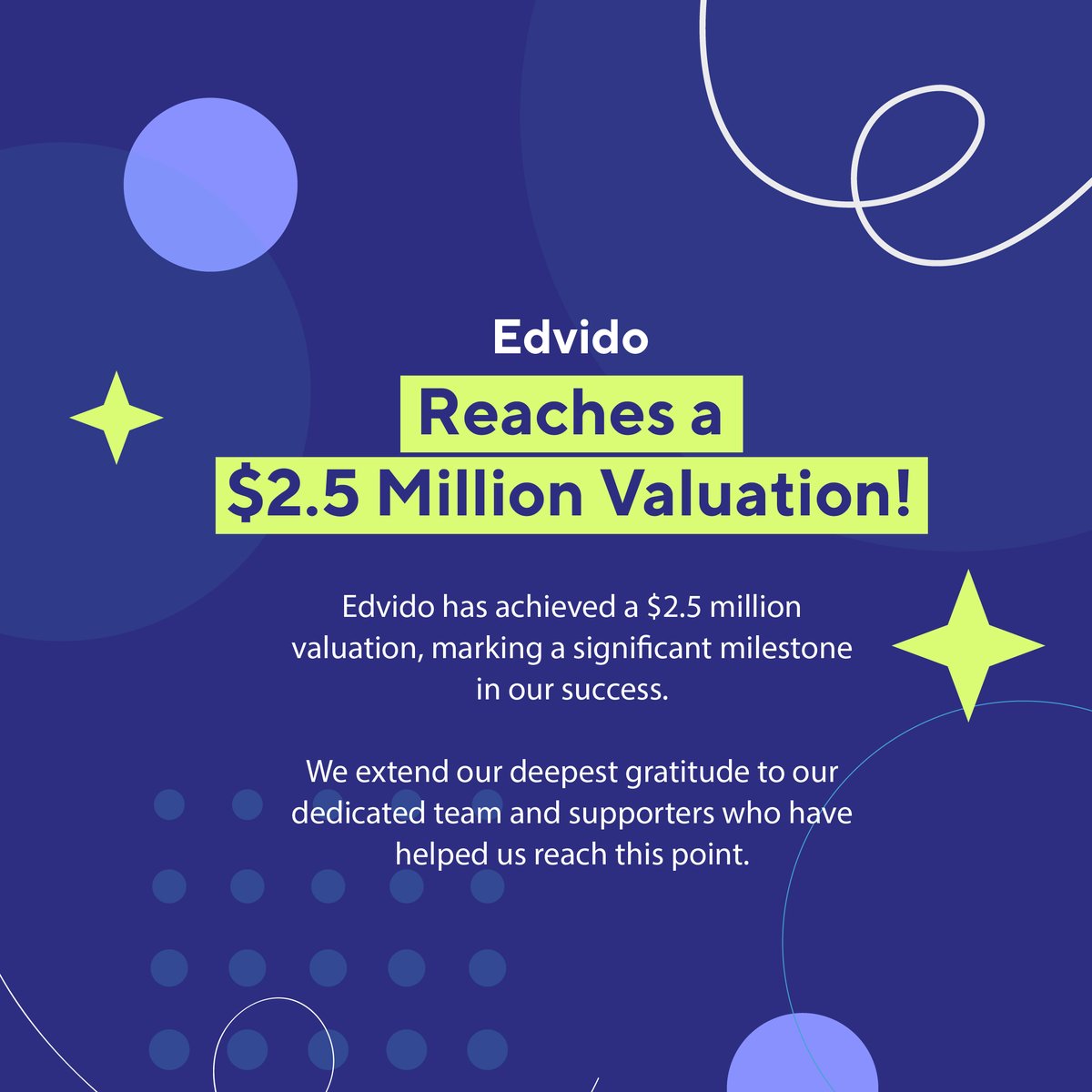 🚀One Step Further in the Digital World

We're delighted to announce Edvido's latest $2.5 million bridge investment round

This significant investment will bolster our ability to forge stronger bonds between brands and agencies, empowering us to undertake ambitious new projects