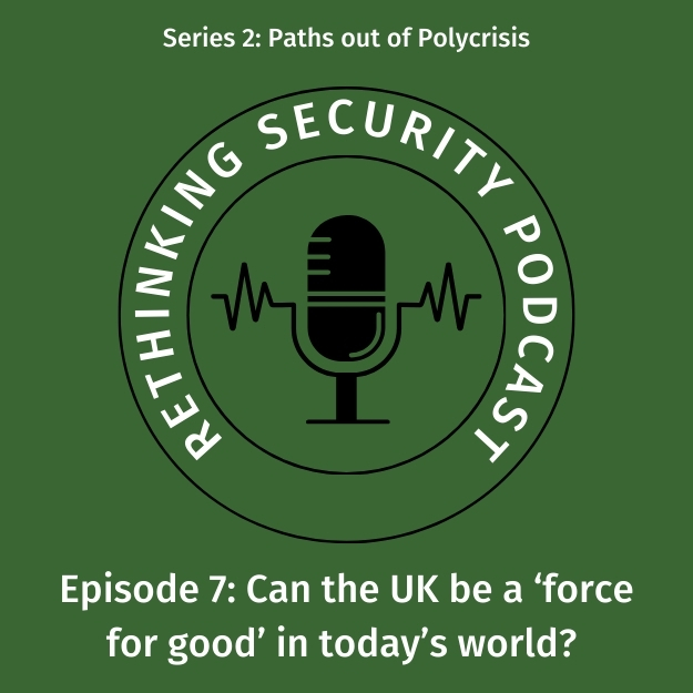 Happy Podcast Day! 🎧

Episode 7:  Can the UK be a ‘force for good’ in today’s world?

Listen as <a href="/fp2p/">duncangreenlse.bsky.social</a> and <a href="/nudharaY/">Nudhara Yusuf</a>, join <a href="/LarryAttree/">Larry Attree</a> and share their insights on how the UK can support global empowerment, accountability and resilience. 

Listen here - rethinkingsecurity.org.uk/podcast/