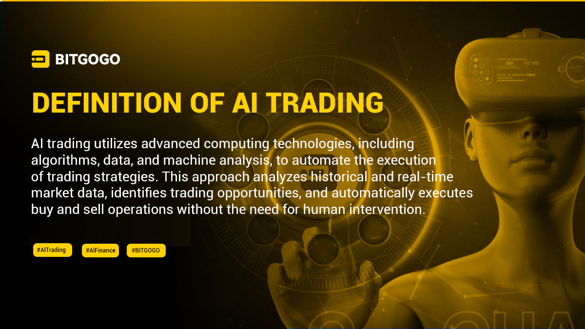 🤖 Definition of AI Trading

#BGG #Web3 #Crypto #Web3 #BTC #ETH #AI #Defi #Trading  #fintech #tradingpair 

Link: linktr.ee/bitgogo