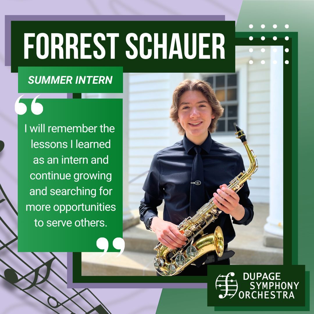 Forrest Schauer participated in the IACA Summer Youth Employment in the Arts Program. Best of luck in your future endeavors!

#DSOInternship #IACAYouthEmploymentGrant #YoungMusicians #MusicInTheCommunity #DuPageSymphony #DuPageSymphonyOrchestra #SupportTheArts #BoldAndBeautiful