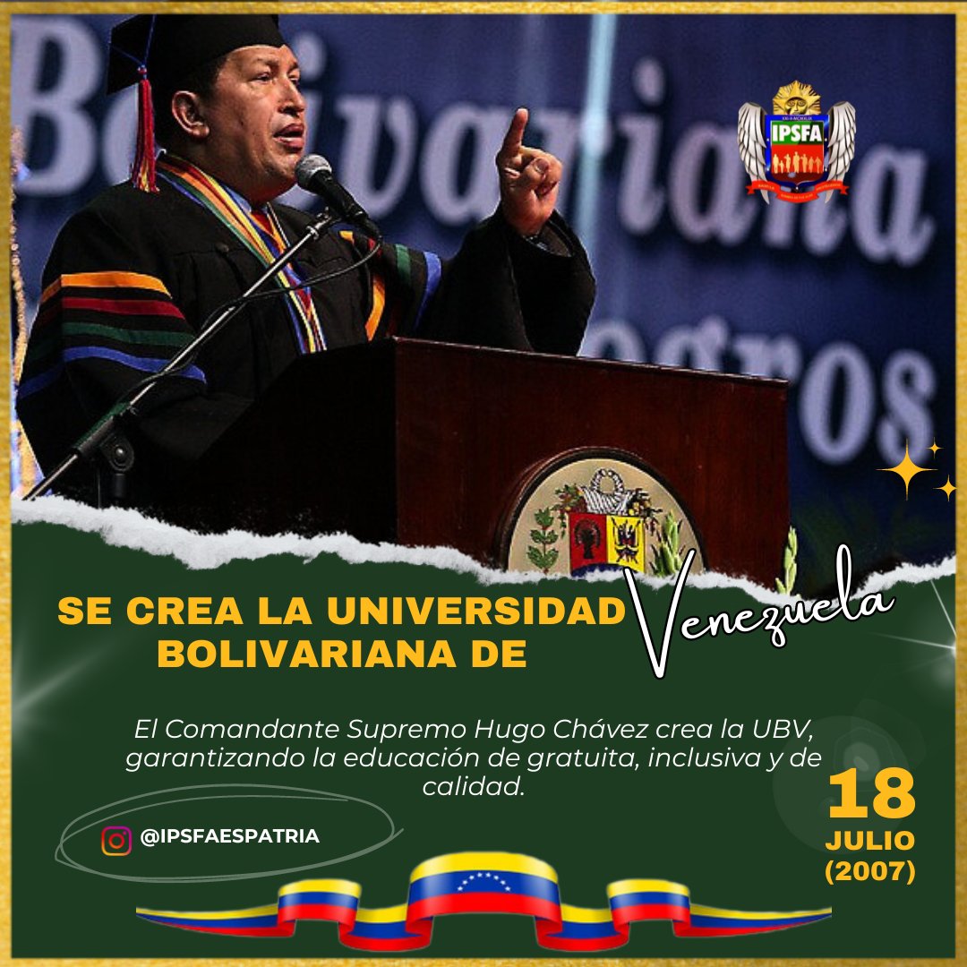 IPSFAespatria's tweet photo. #18Jul | El Comandante Supremo Hugo Chávez crea la Universidad Bolivariana de Venezuela ( #UBV ), garantizando la educación de gratuita, inclusiva y de calidad siguiendo los principios bolivarianos. https://t.co/RAcO6vLeTD