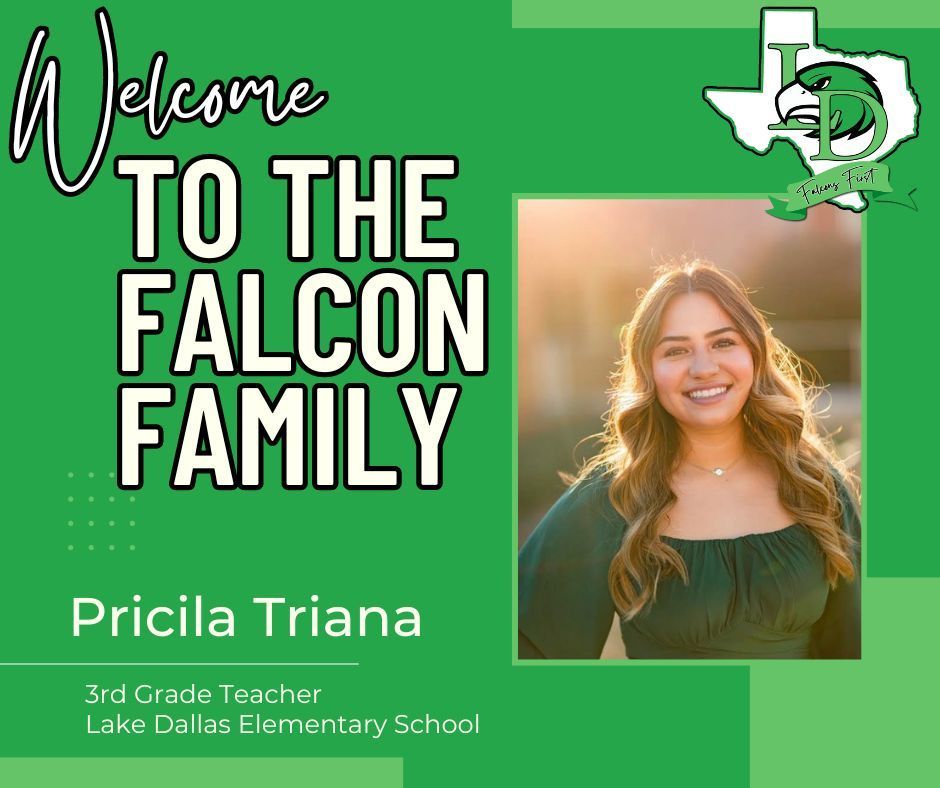 We are excited to welcome Ms. Triana to Lake Dallas Elementary School.  Ms. Triana will be teaching third grade.