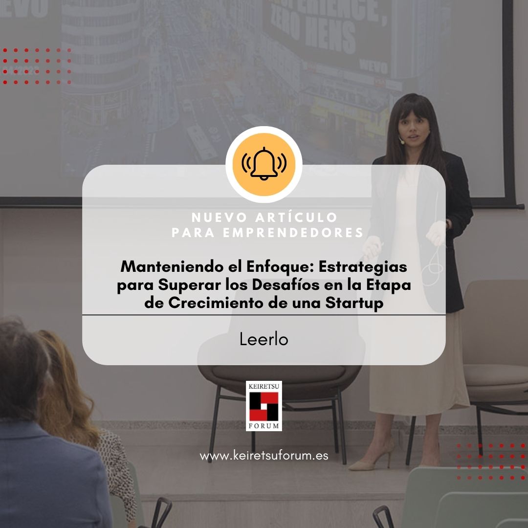 🔔 Emprendedores, ¿enfrentando desafíos en la etapa de crecimiento de su startup?Nuestro nuevo artículo ofrece estrategias prácticas para superar estos obstáculos y mantener el enfoque en el éxito. ¡Descúbrelo ahora! #Emprendimiento #CrecimientoStartup keiretsuforum.es/inversores/val…