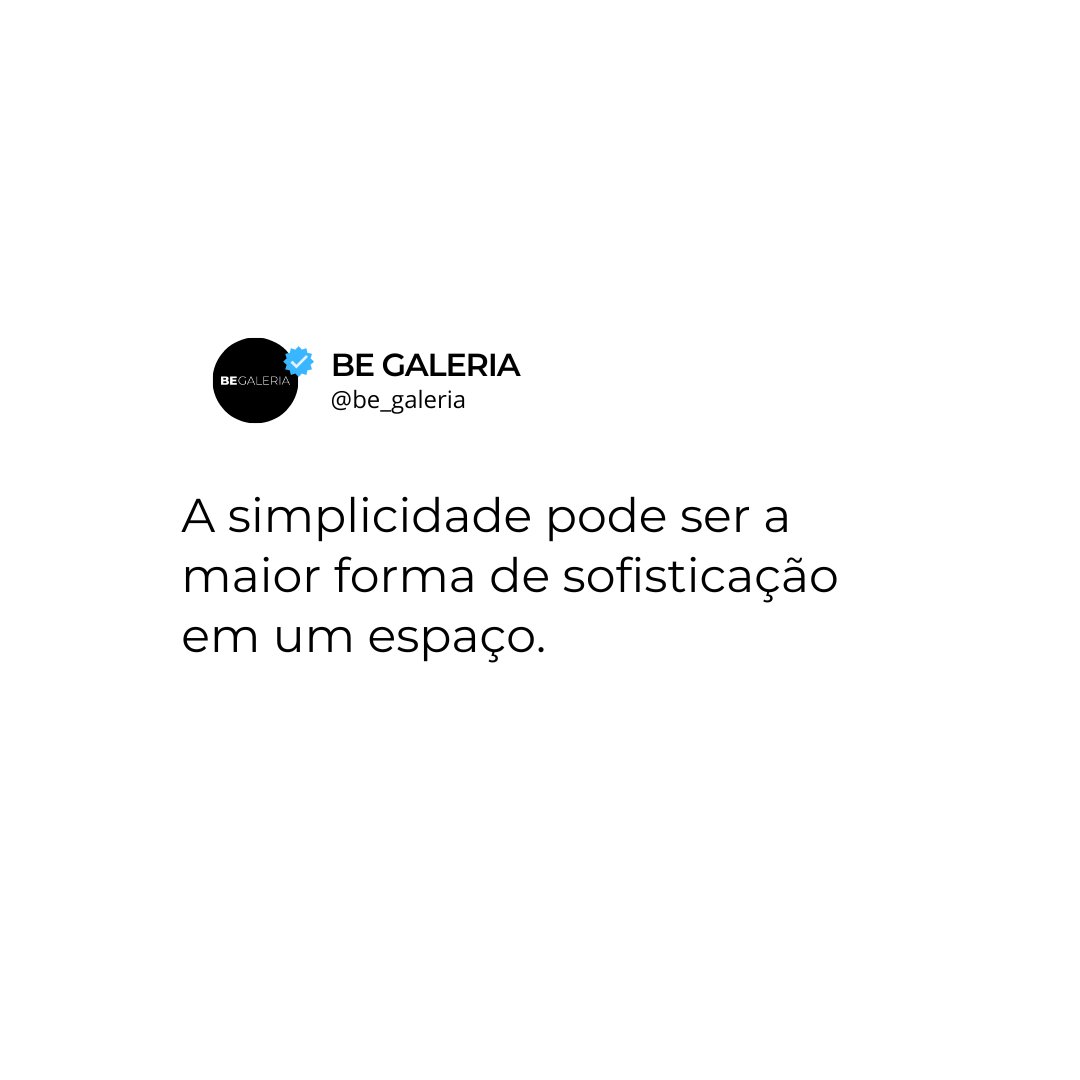 be_galeria's tweet image. #simplicidade #sofisticação #begaleria #home