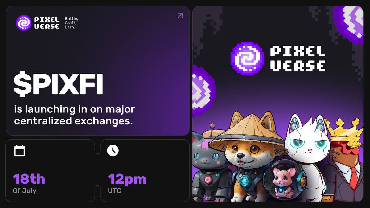 $PIXFI will be listed on major centralized exchanges on July 18th at 12 PM. 

Stay tuned for more information about the future of $PIXFI and its many token utilities once it goes live.

#PIXELVERSE $PIXFI