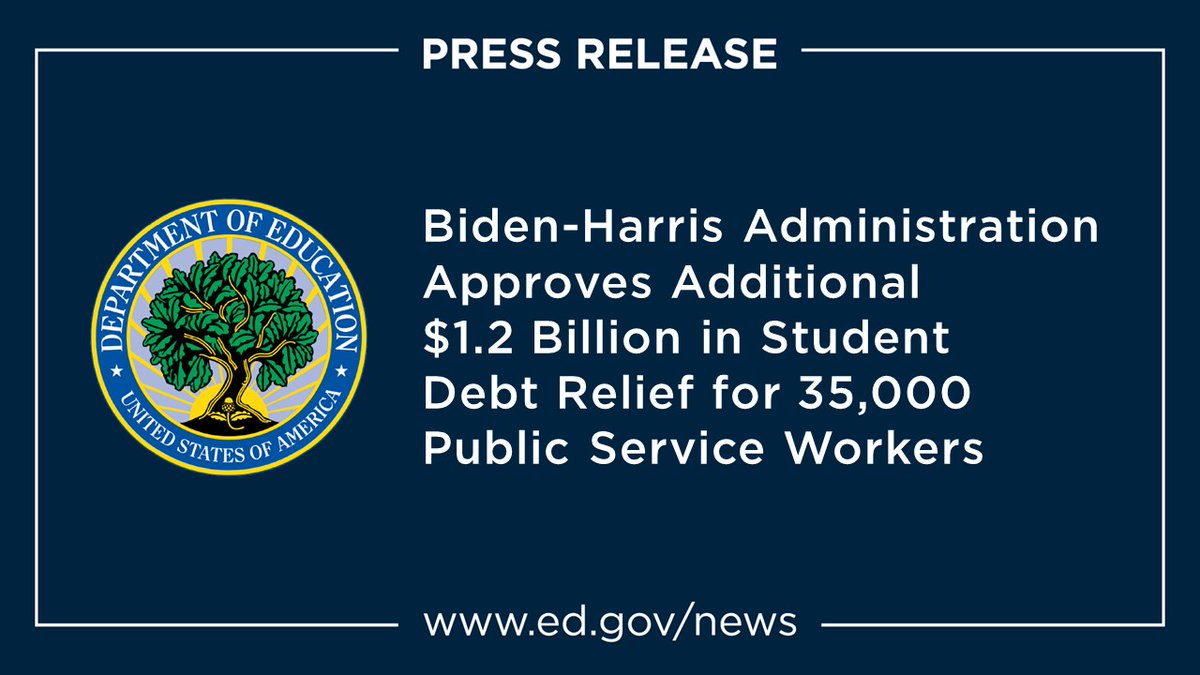 NEWS: The Biden-Harris Administration has announced ~$1.2 billion in additional student loan relief for 35,000 borrowers who work in public service – the result of significant fixes by the Administration to Public Service Loan Forgiveness (PSLF). ed.gov/news/press-rel…