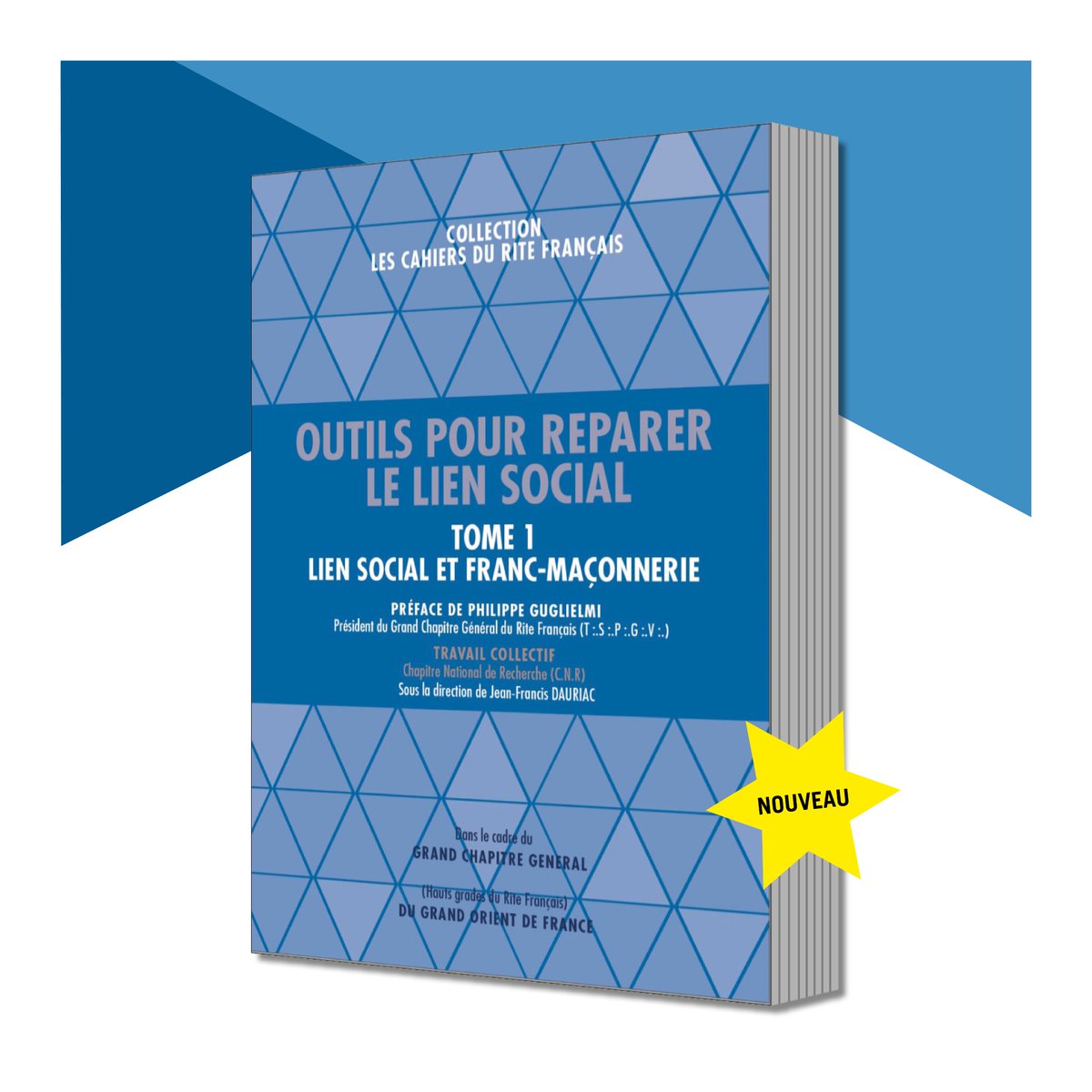NOUVEAU -
OUTILS POUR RÉPARER LE LIEN SOCIAL - TOME 1
Lien social et franc-maçonnerie

 LES CAHIERS DU RITE FRANÇAIS
Une collection du Grand Chapitre Général du Rite Français 

Pour commander conform-edit.com
Ou sur Amazon amzn.to/3WpweYS