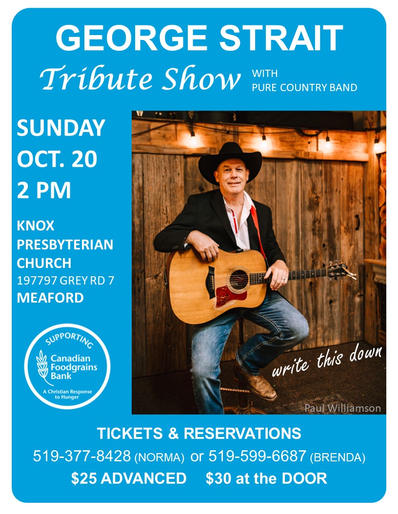 Hey folks, "Write This Down" on your calendar - George Strait tribute show, 2pm, Oct. 20 at Knox Presbyterian Church, Meaford.  All proceeds in support of <a href="/Foodgrains/">Canadian Foodgrains Bank</a> to help #endhunger.  Presented by the Bighead River growing project.