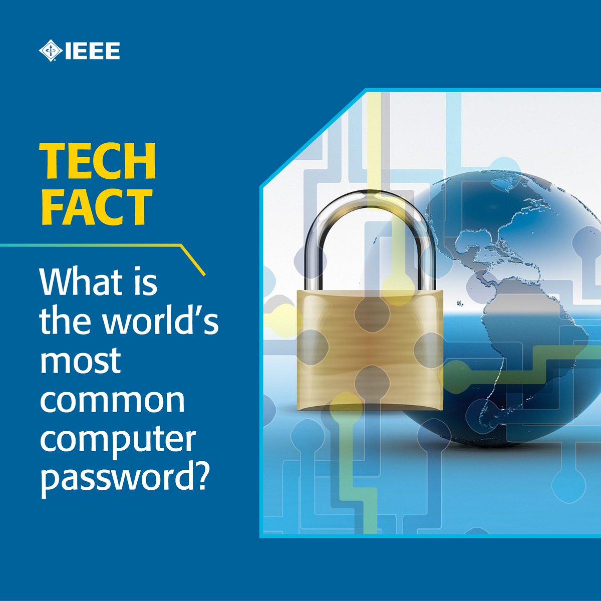 "123456" has been identified as the most commonly used password around the world, which cybersecurity experts say could be cracked by a bad actor in less than one second. Take this as a reminder to create strong passwords and use two-factor authentication whenever possible!