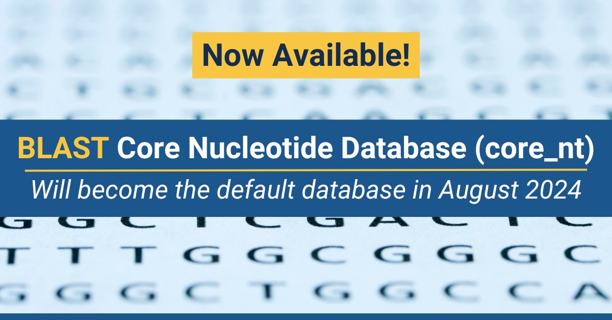 Now available! You can get faster, more focused search results with our new BLAST core nucleotide (core_nt) database. The core_nt database will become the default in August 2024. Learn more: ow.ly/o0JP50SFxS6 #NCBICGR