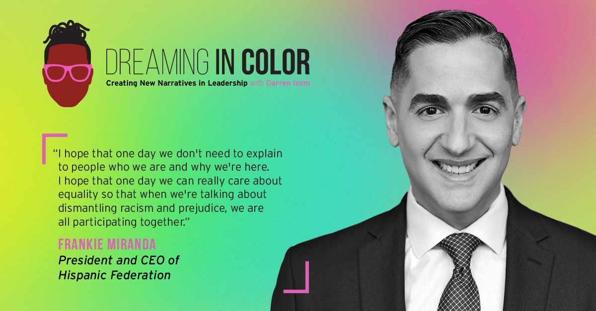 HispanicFed's tweet image. This week on #DreaminginColor, HF president and CEO Frankie Miranda joins @BridgespanGroup to reflect on how his queer identity has shaped his work, the importance of culturally competent voter outreach, and the vital role grassroots organizations play in supporting #Latinx